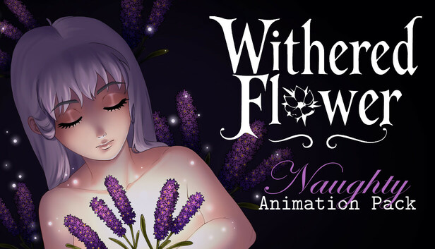 Withered Flower - Naughty Animations Pack