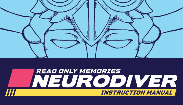 Read Only Memories: NEURODIVER - Game Manual