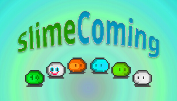 Slime Coming