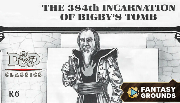 Fantasy Grounds - D&D Classics - R6 The 384th Incarnation of Bigby's Tomb