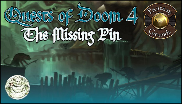 Fantasy Grounds - Quests of Doom 4: The Missing Pin (5E)