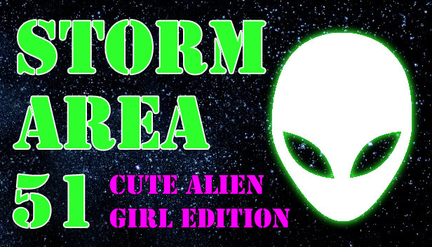 STORM AREA 51: CUTE ALIEN GIRL EDITION