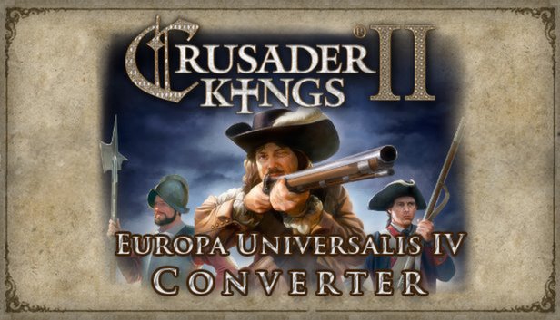 DLC - Crusader Kings II: Europa Universalis IV Converter
