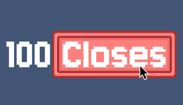 100 Closes