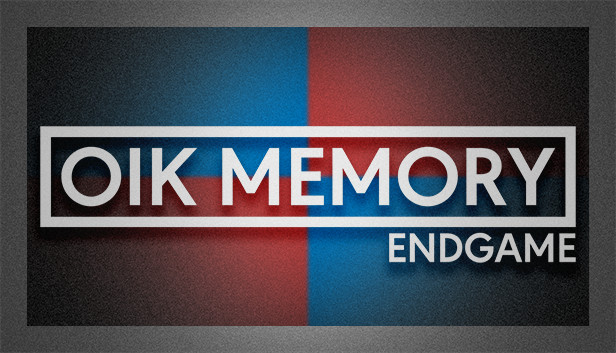 Oik Memory: Endgame