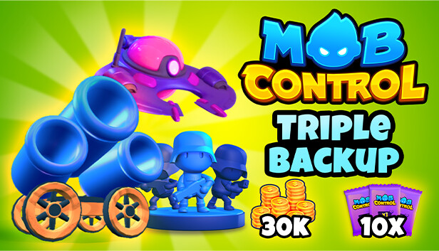Mob Control: Triple Backup