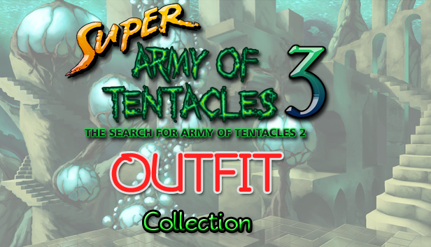 SUPER ARMY OF TENTACLES 3: OUTFITS COLLECTION
