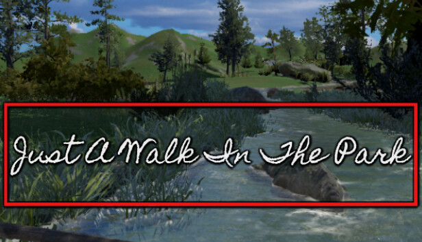 Just A Walk In The Park