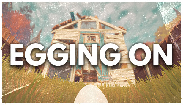 Egging On