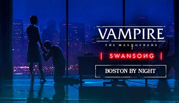Vampire: The Masquerade - Swansong BOSTON BY NIGHT