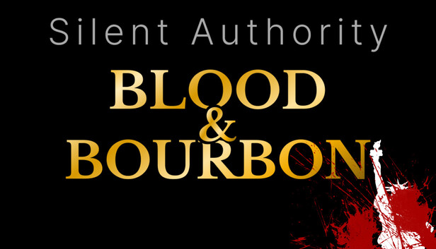Silent Authority: Blood & Burbon