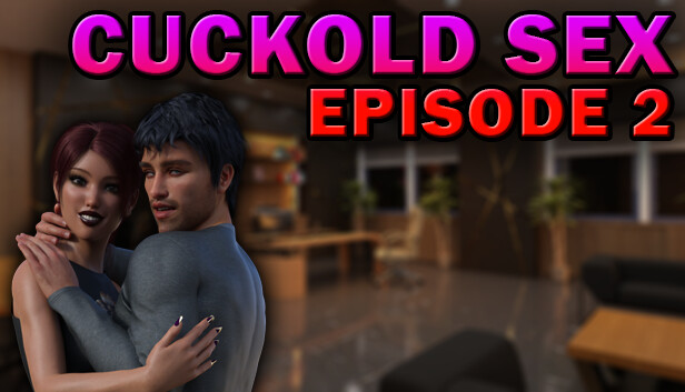 Cuckold Sex - Episode 2