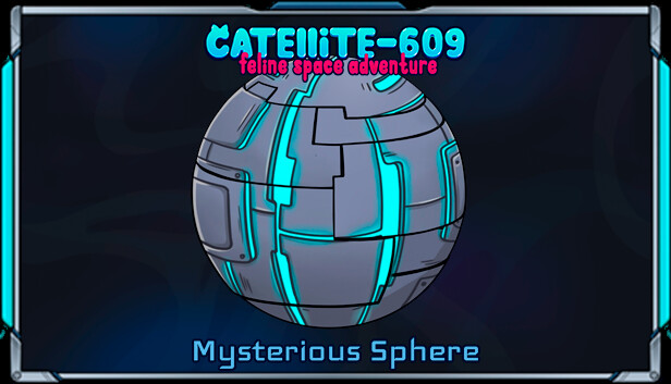 Catellite-609: feline space adventure  — Mysterious Sphere