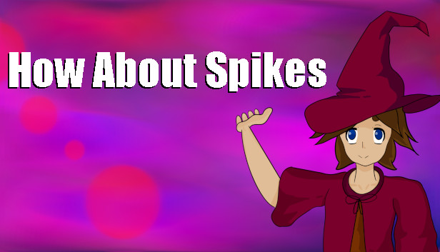 How About Spikes