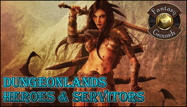 Fantasy Grounds - Dungeonlands: Heroes And Servitors (Savage Worlds)