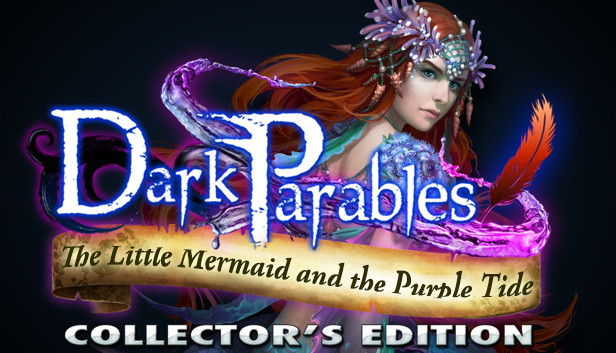 Dark Parables: The Little Mermaid and the Purple Tide Collector's Edition