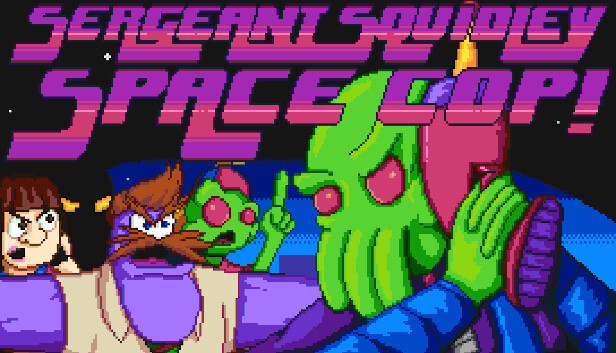 Sergeant Squidley: Space Cop!