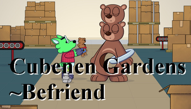 Cubenen Gardens: Befriend