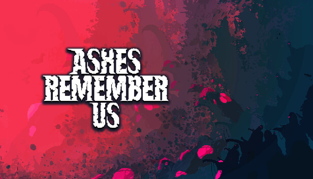 Ashes Remember Us