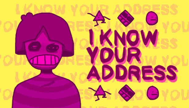 I KNOW YOUR ADDRESS