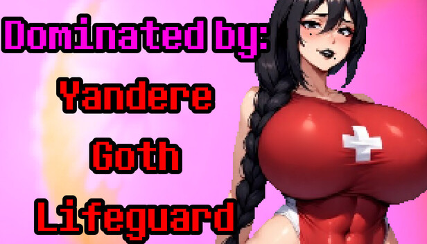 Dominated by: Yandere Goth Lifeguard