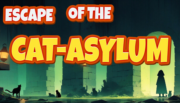 Escape Of The Cat-Aslyum