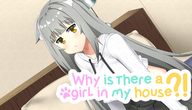 Why Is There A Girl In My House?!