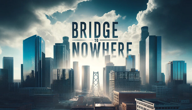 Bridge to Nowhere