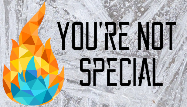 You're Not Special