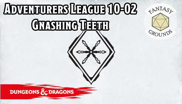 Fantasy Grounds - D&D Adventurers League 10-02 Gnashing Teeth