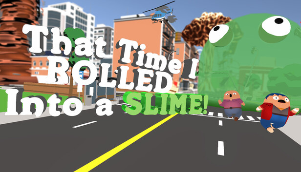 That Time I ROLLED Into A SLIME!