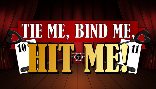 Tie Me, Bind Me, HIT ME!
