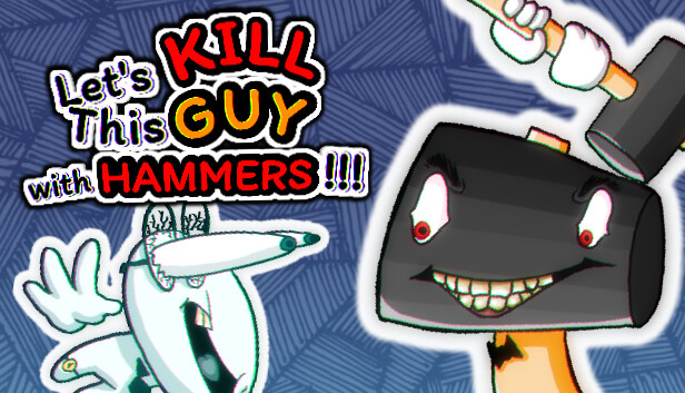 Let's KILL This GUY with HAMMERS!!!