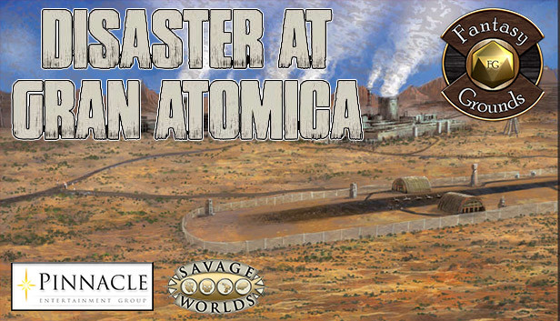 Fantasy Grounds - Disaster at Gran Atomica