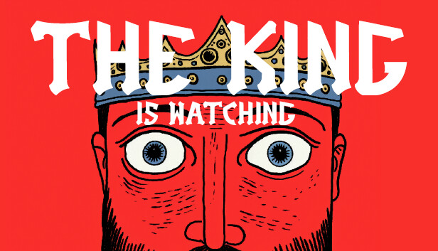 The King is Watching