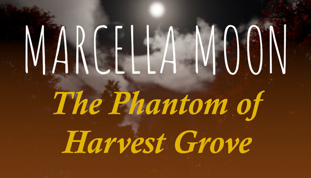 Marcella Moon: The Phantom of Harvest Grove (Demo)