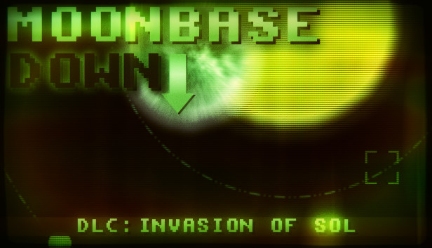 Moonbase Down: Invasion of Sol