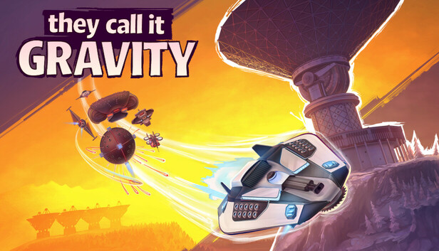 They Call It Gravity