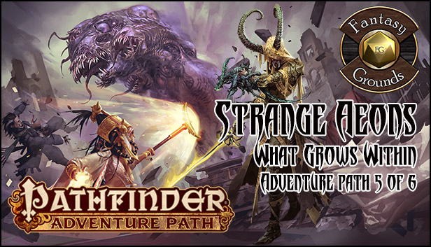 Fantasy Grounds - Pathfinder RPG - Strange Aeons AP 5: What Grows Within (PFRPG)