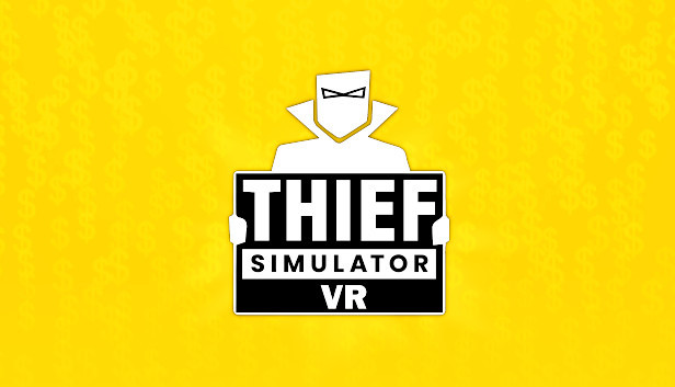 Thief Simulator VR