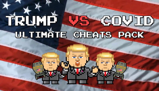 Trump VS Covid: Ultimate Cheats Pack