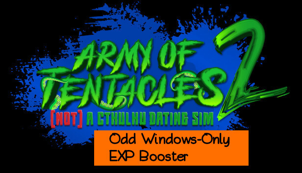 Army of Tentacles: (Not) A Cthulhu Dating Sim 2: Odd Windows-Only EXP Booster