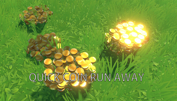 Quick coin run away