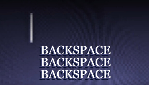 Backspace Backspace Backspace
