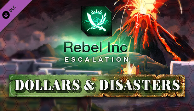 Rebel Inc: Escalation - Dollars & Disasters
