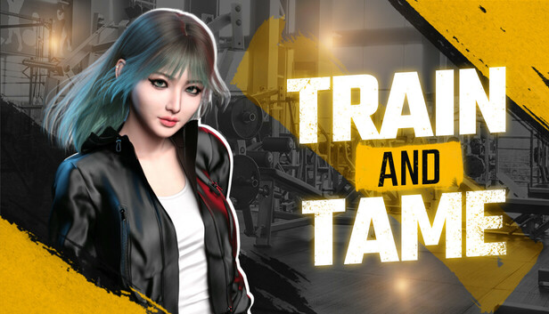 Train and Tame