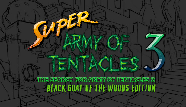 Super Army of Tentacles 3: The Search for Army of Tentacles 2: Black GOAT of the Woods Edition