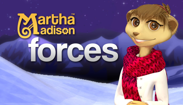 Martha Madison: Forces