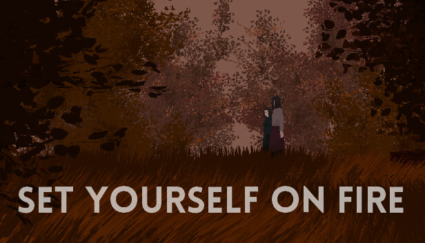 Set Yourself on Fire