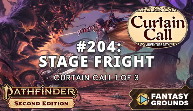 Fantasy Grounds - Pathfinder 2 RPG - Adventure Path #204: Stage Fright (Curtain Call 1 of 3)